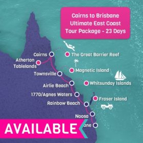 Cairns to Brisbane ULTIMATE East Coast Tour Package - 23 days